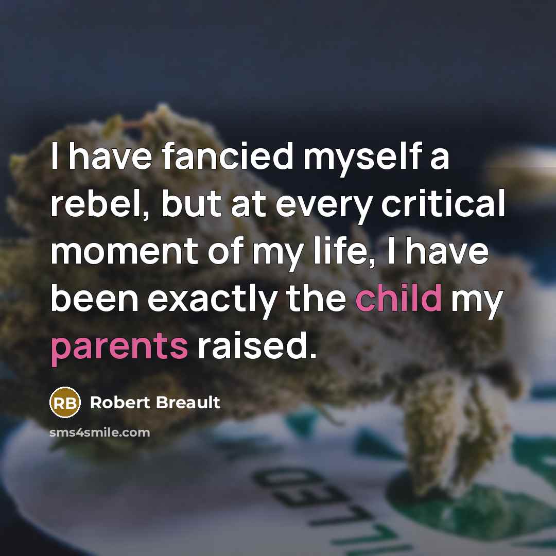 “I have fancied myself a rebel, but at every critical…” quote by Robert Breault