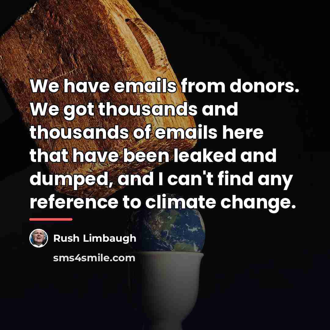 “We have emails from donors. We got thousands and thousands…” quote by Rush Limbaugh