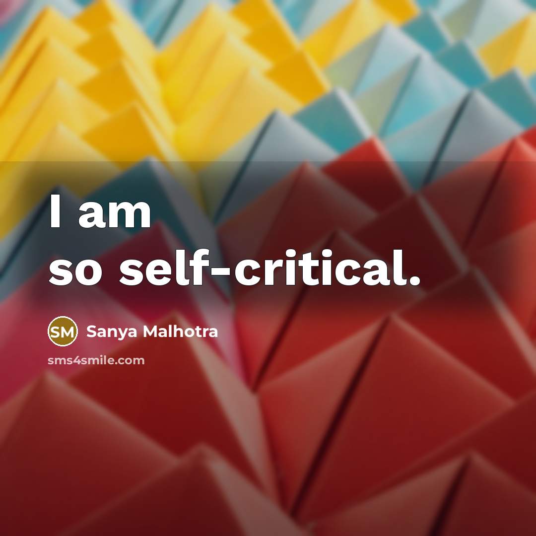“I am so self-critical.…” quote by Sanya Malhotra