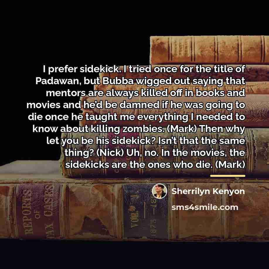 “I prefer sidekick. I tried once for the title of…” quote by Sherrilyn Kenyon