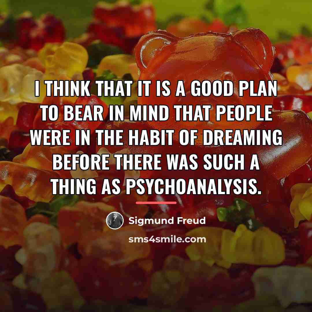 “I think that it is a good plan to bear…” quote by Sigmund Freud
