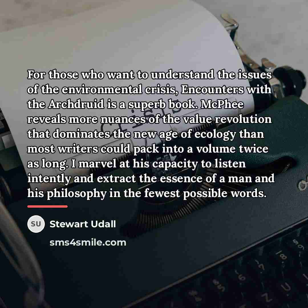 “For those who want to understand the issues of the…” quote by Stewart Udall