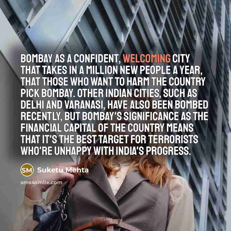 “Bombay as a confident, welcoming city that takes in a…” quote by Suketu Mehta