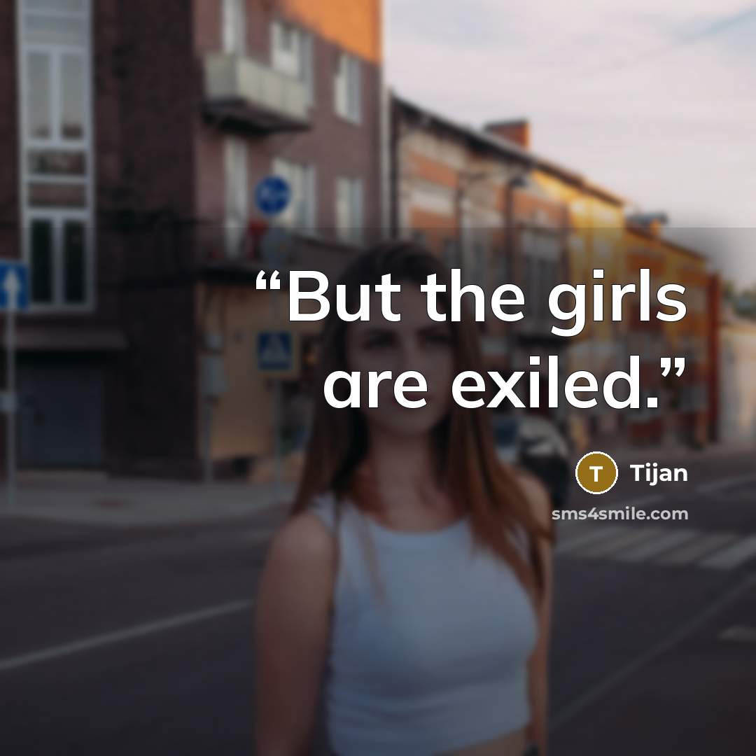 “But the girls are exiled.” quote by Tijan