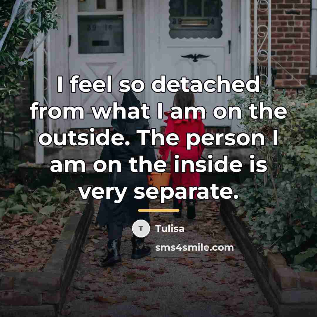 “I feel so detached from what I am on the…” quote by Tulisa
