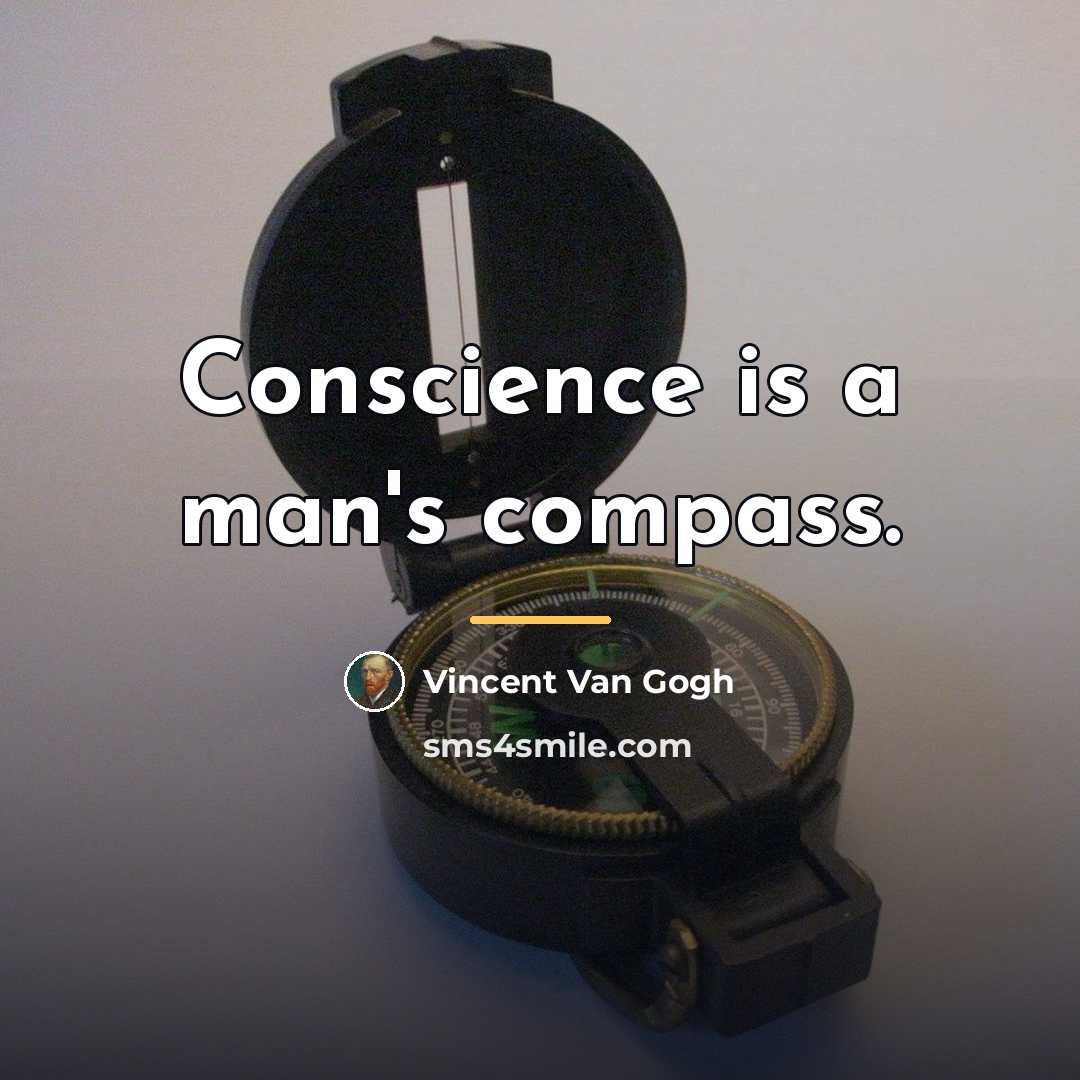 “Conscience is a man's compass.…” quote by Vincent Van Gogh
