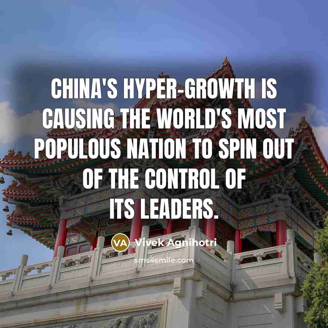“China's hyper-growth is causing the world's most populous nation to…” quote by Vivek Agnihotri