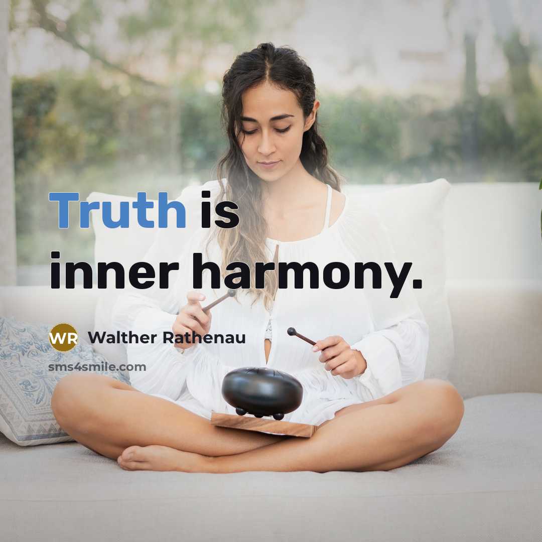 “Truth is inner harmony.…” quote by Walther Rathenau
