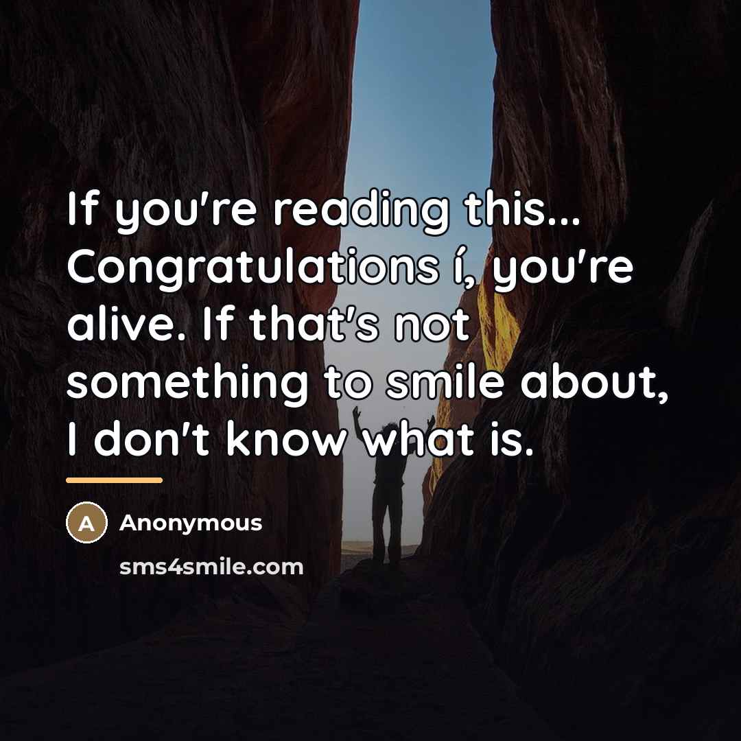“If you're reading this... Congratulations í, you're alive. If that's…” quote by Anonymous