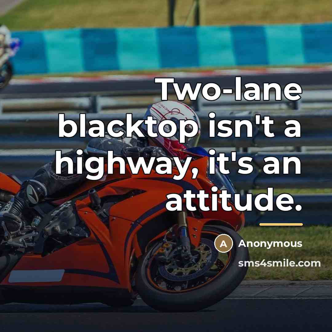 “Two-lane blacktop isn't a highway, it's an attitude.…” quote by Anonymous