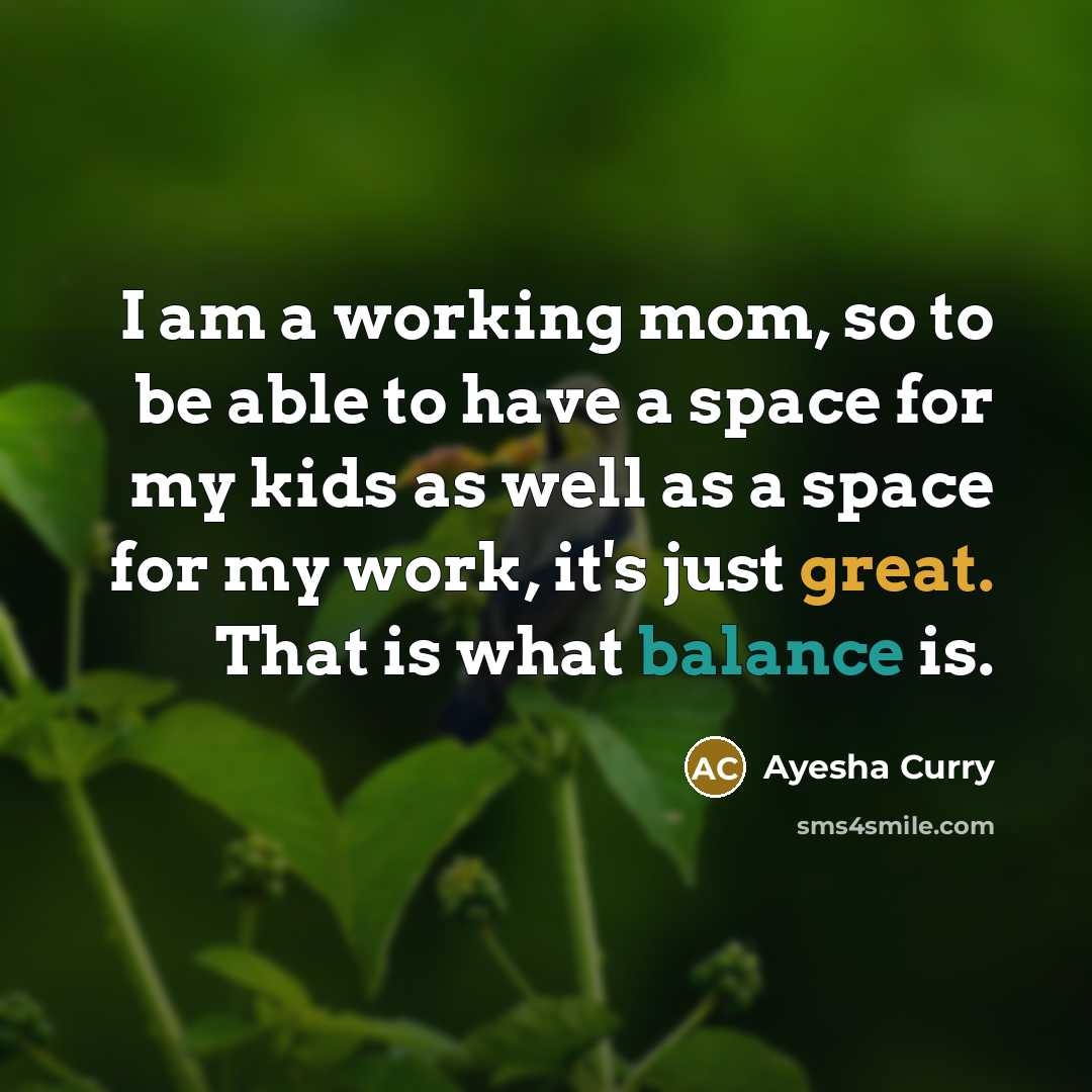 “I am a working mom, so to be able to…” quote by Ayesha Curry