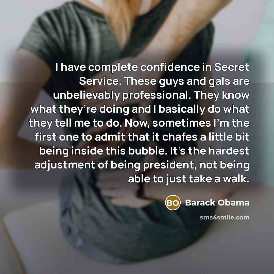 “I have complete confidence in Secret Service. These guys and…” quote by Barack Obama