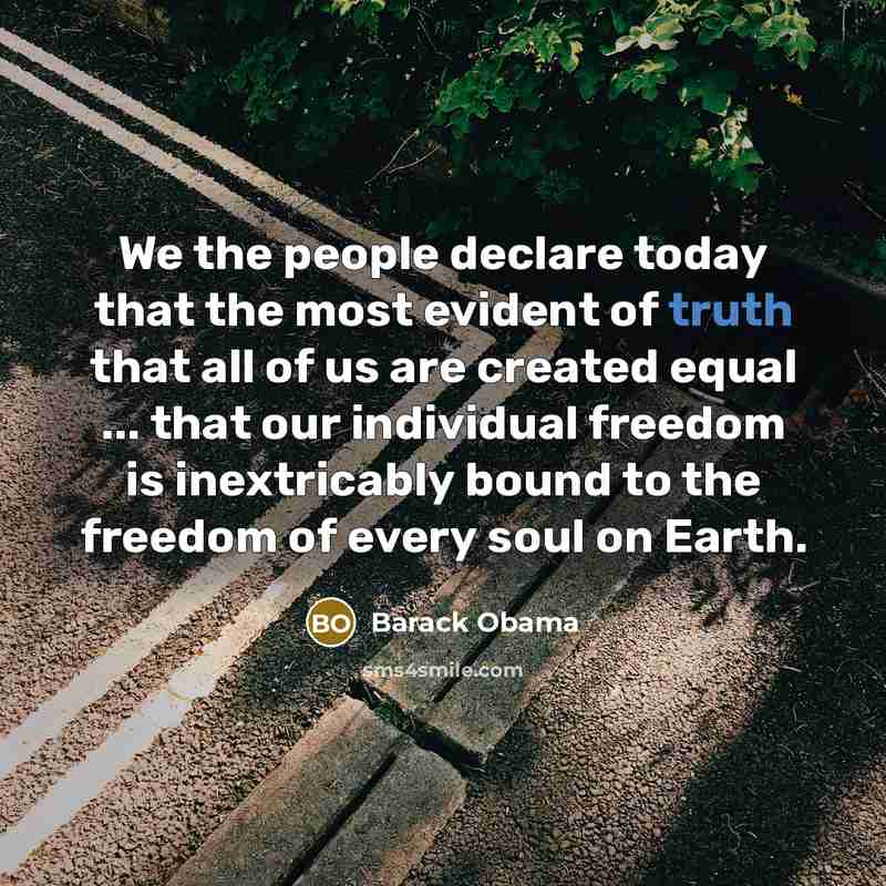 “We the people declare today that the most evident of…” quote by Barack Obama