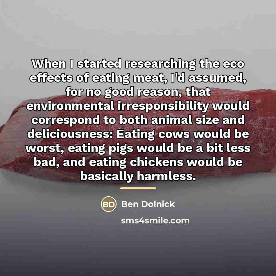 “When I started researching the eco effects of eating meat,…” quote by Ben Dolnick