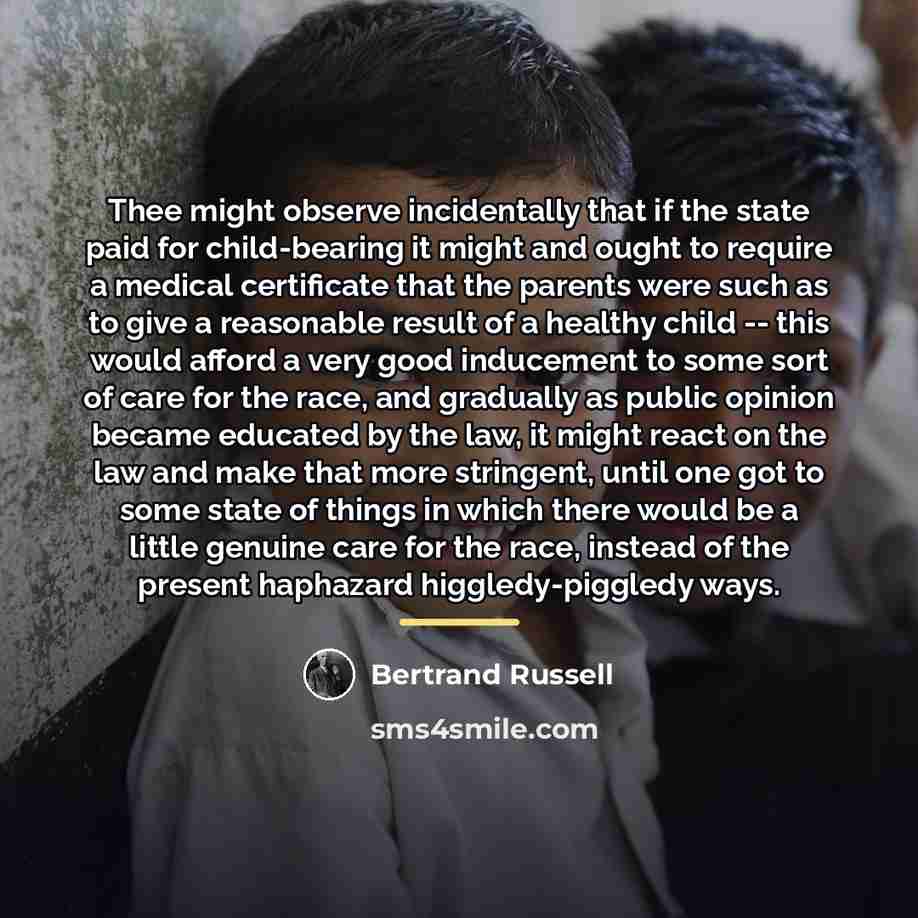 “Thee might observe incidentally that if the state paid for…” quote by Bertrand Russell