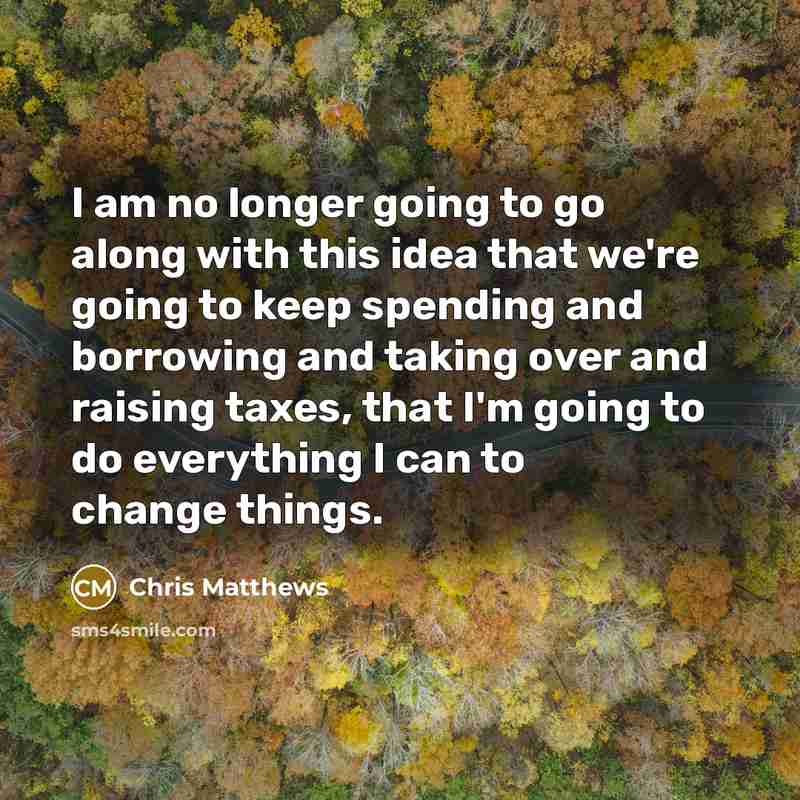 “I am no longer going to go along with this…” quote by Chris Matthews