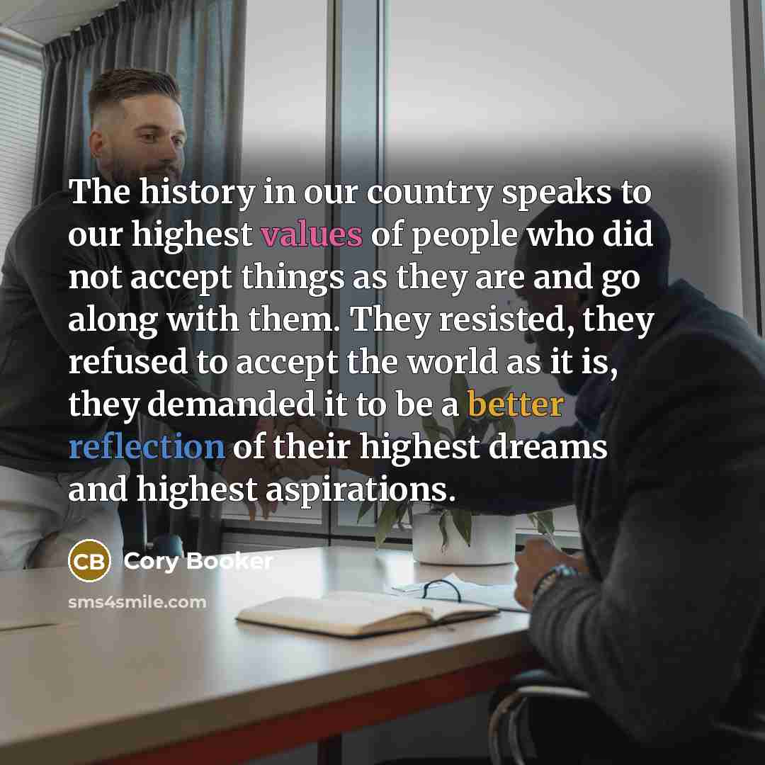 “The history in our country speaks to our highest values…” quote by Cory Booker