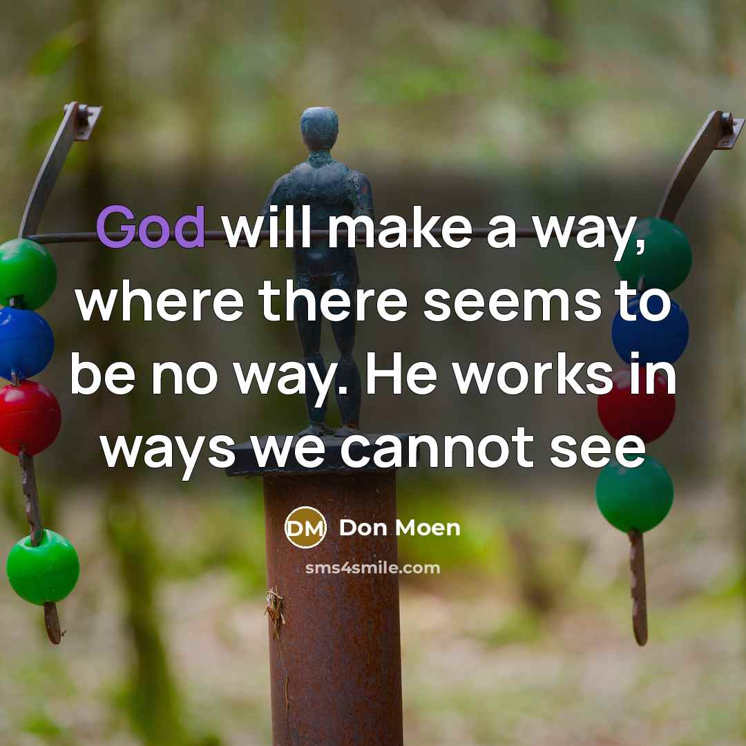 “God will make a way, where there seems to be…” quote by Don Moen