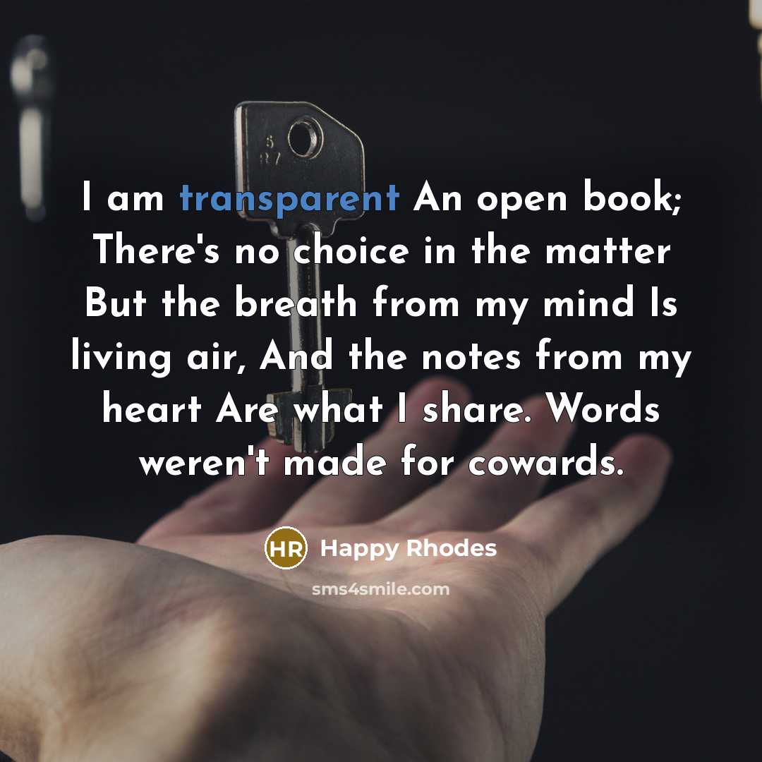 “I am transparent An open book; There's no choice in…” quote by Happy Rhodes