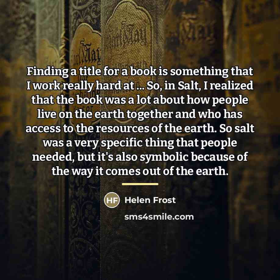 “Finding a title for a book is something that I…” quote by Helen Frost