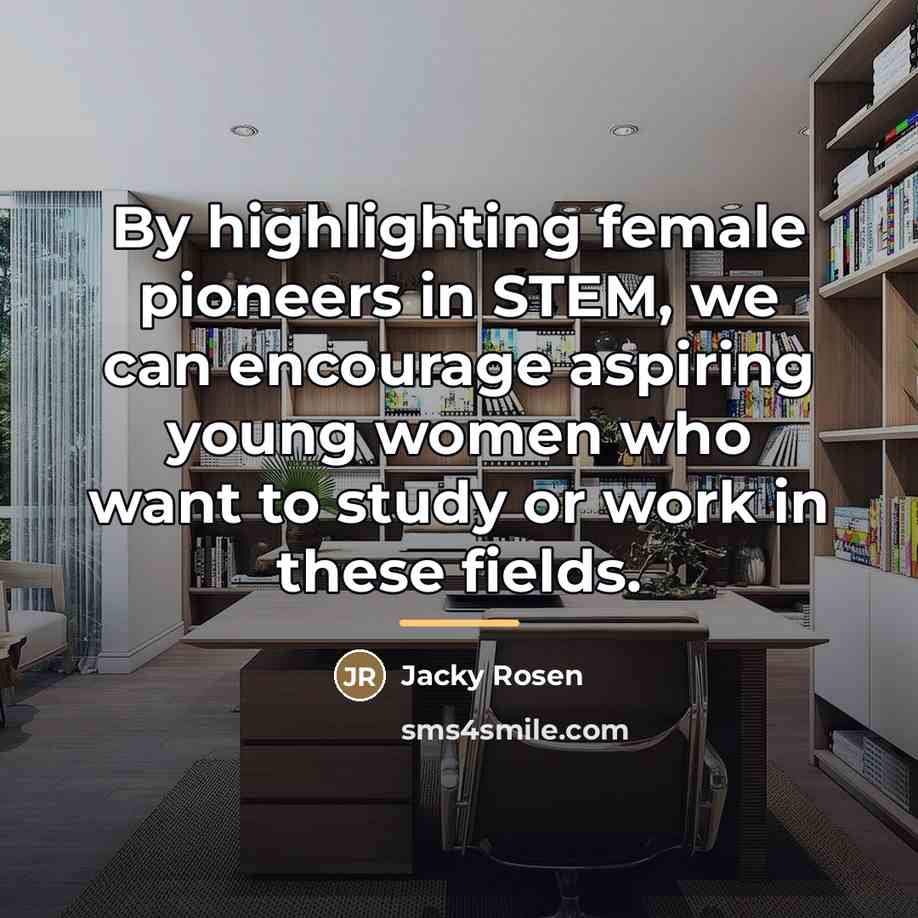 “By highlighting female pioneers in STEM, we can encourage aspiring…” quote by Jacky Rosen