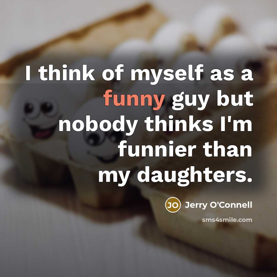 “I think of myself as a funny guy but nobody…” quote by Jerry O'Connell