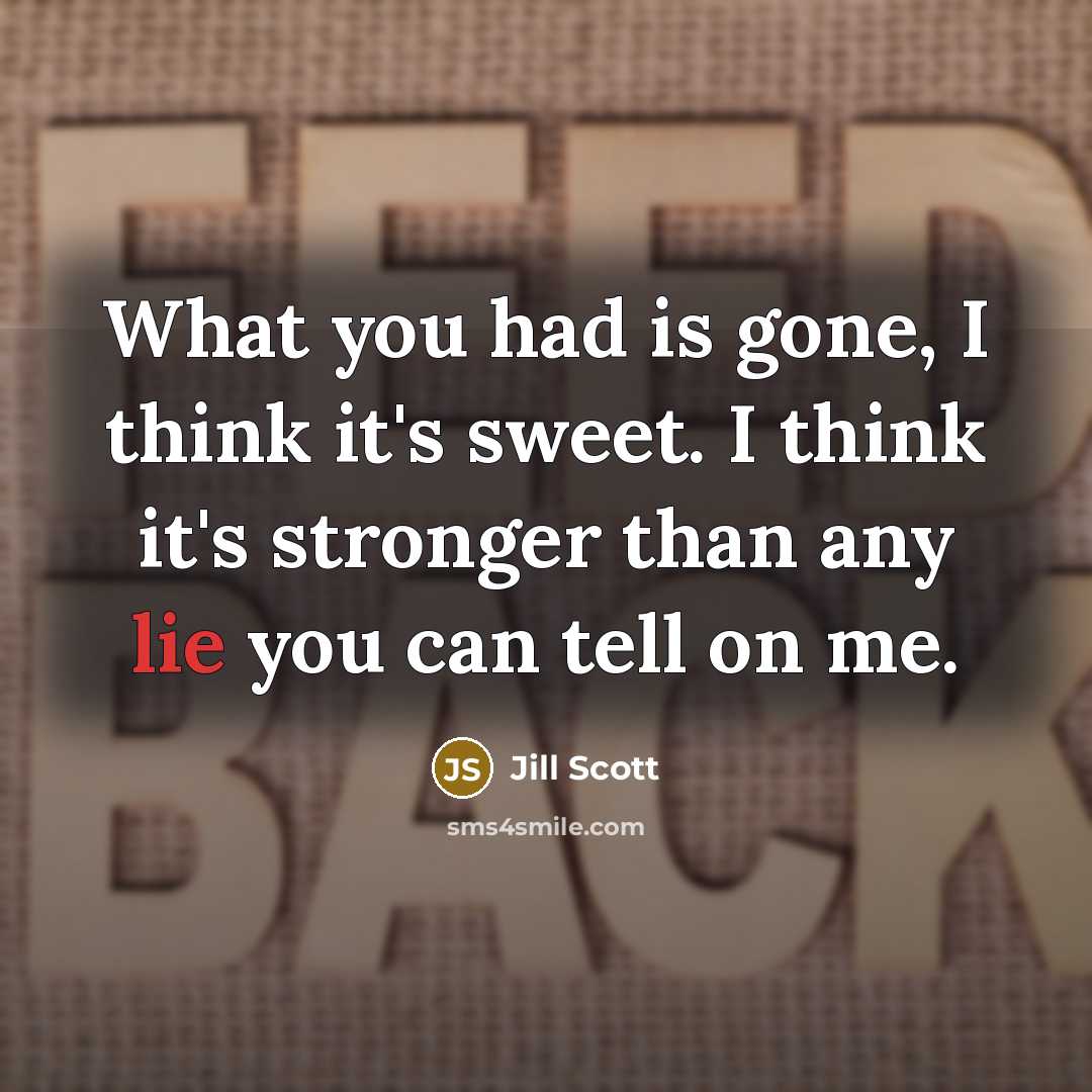 “What you had is gone, I think it's sweet. I…” quote by Jill Scott
