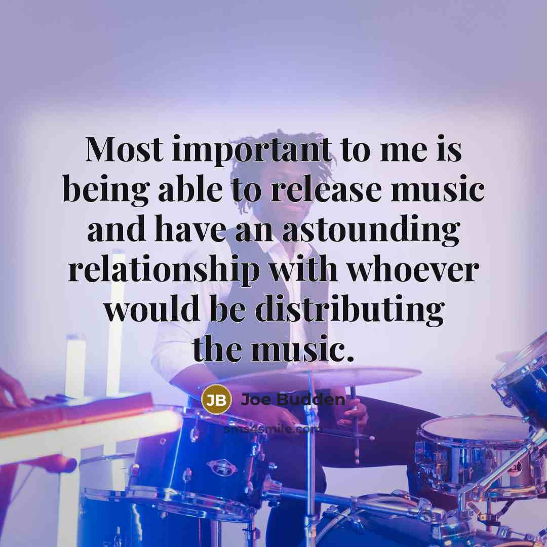 “Most important to me is being able to release music…” quote by Joe Budden