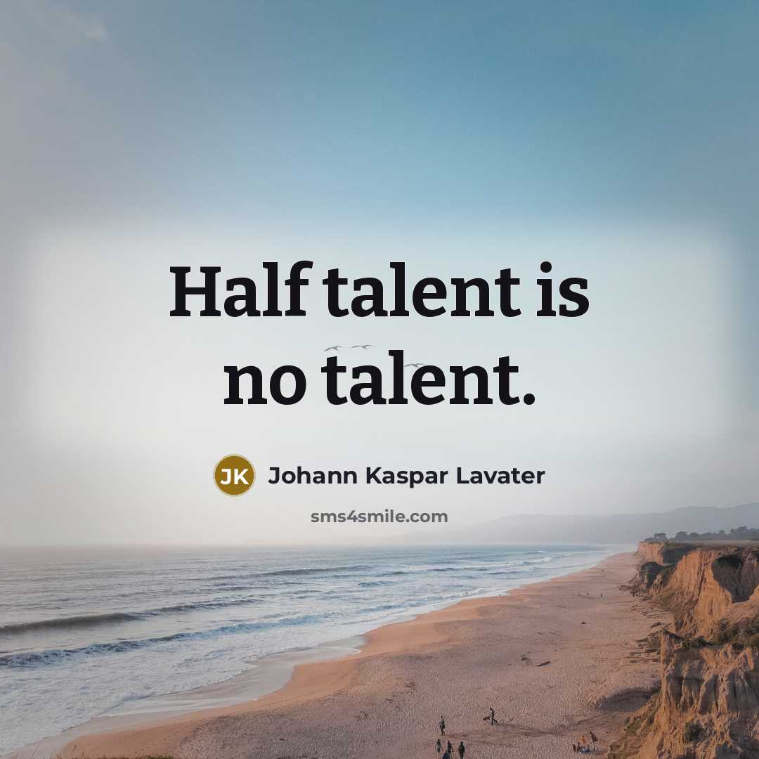 “Half talent is no talent.…” quote by Johann Kaspar Lavater