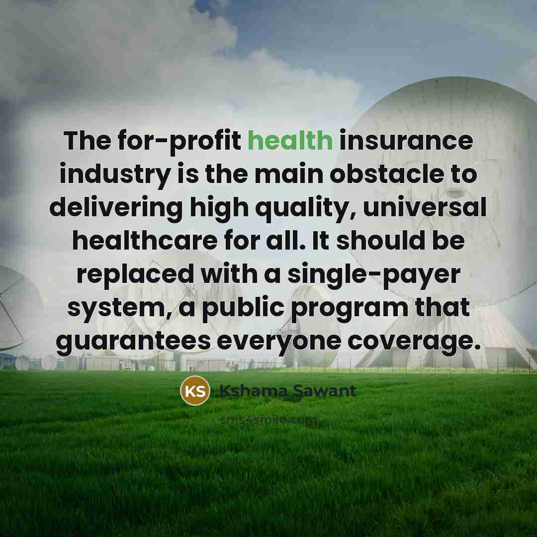 “The for-profit health insurance industry is the main obstacle to…” quote by Kshama Sawant