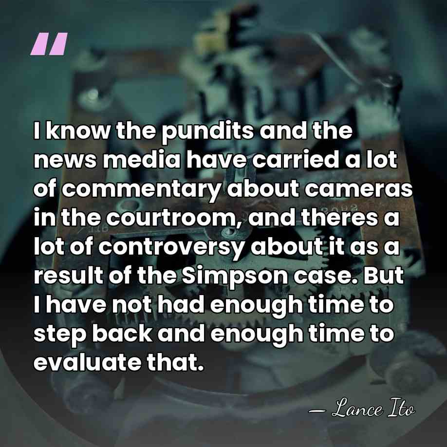 I know the pundits and the news media have carried a lot&hellip; - Lance Ito