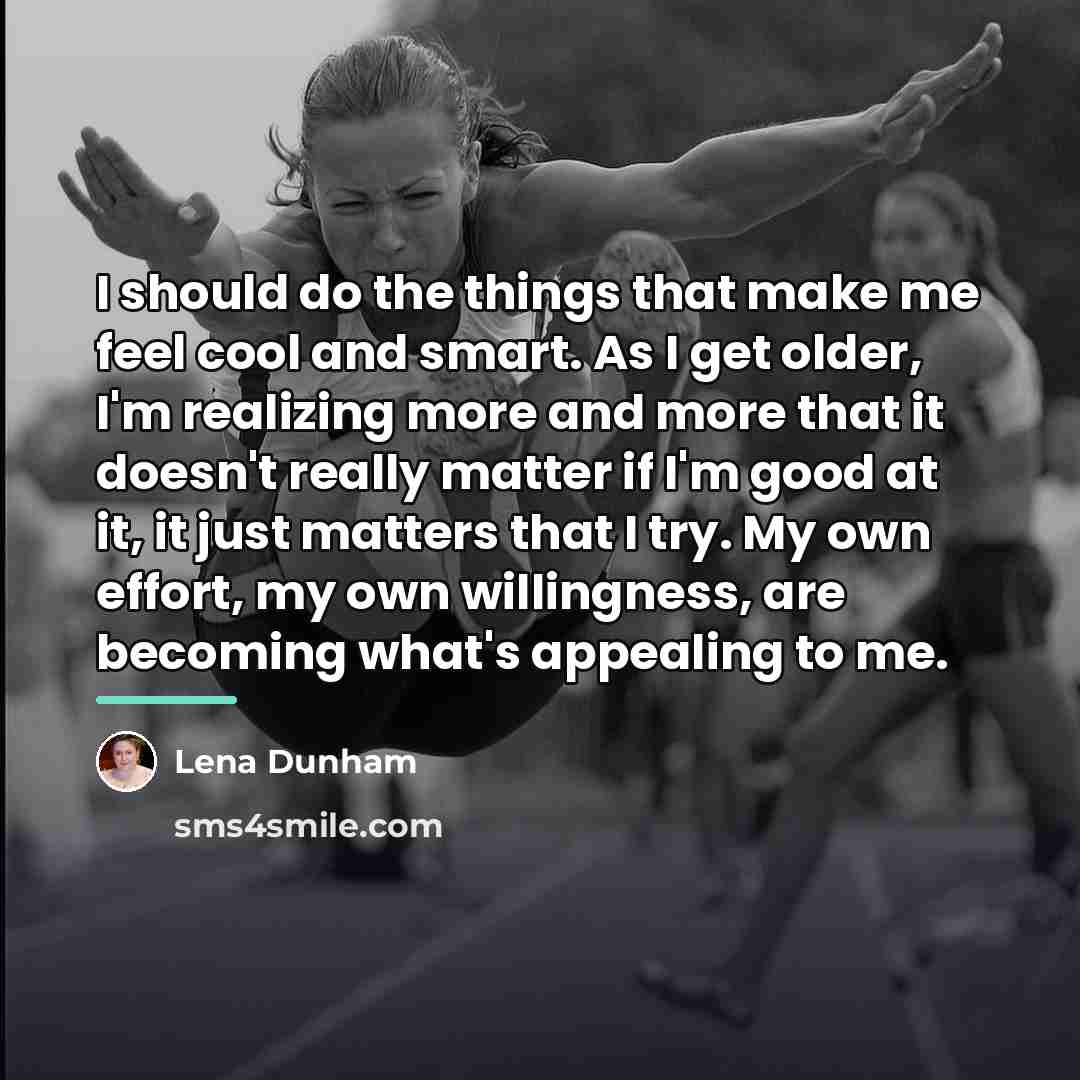 “I should do the things that make me feel cool…” quote by Lena Dunham