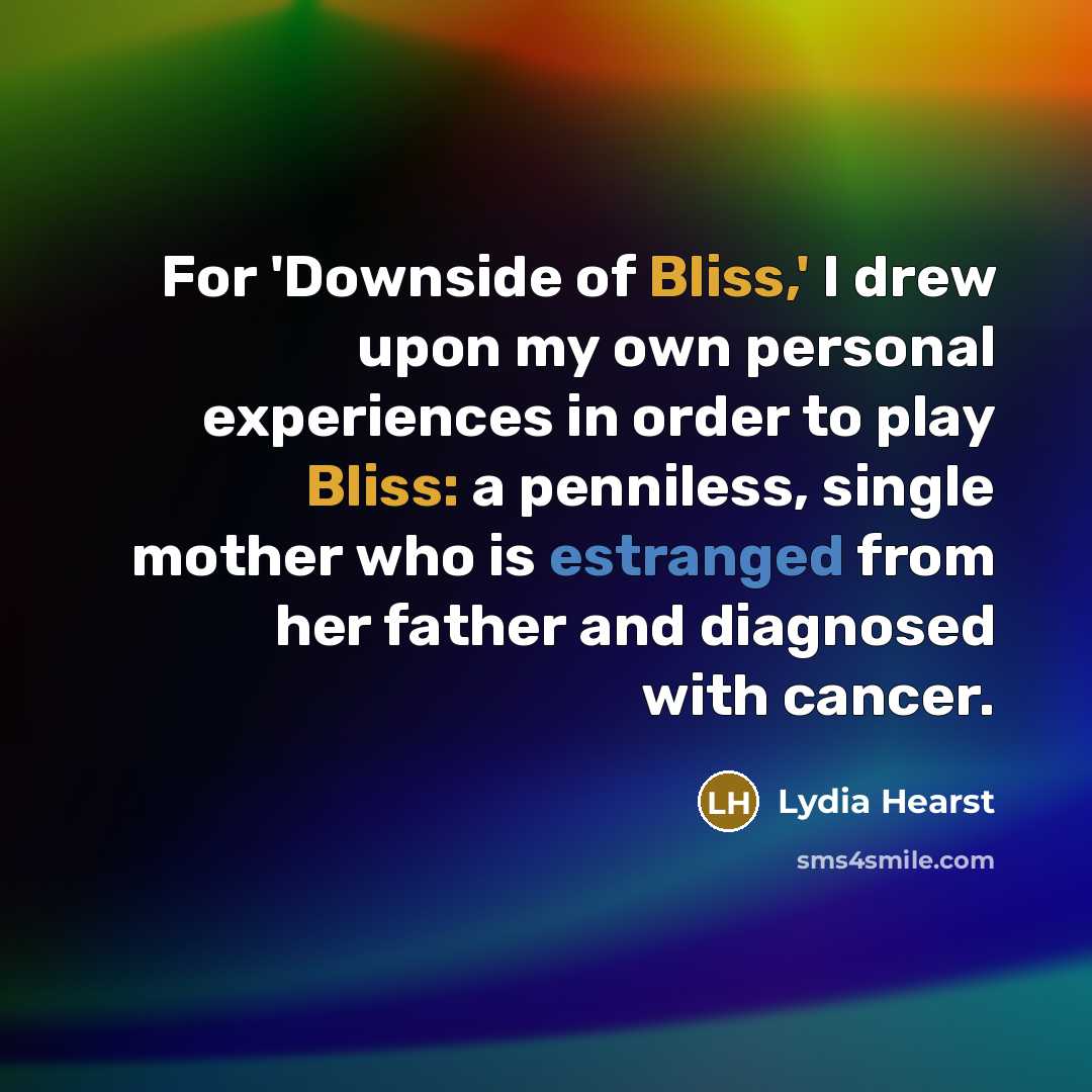 “For 'Downside of Bliss,' I drew upon my own personal…” quote by Lydia Hearst