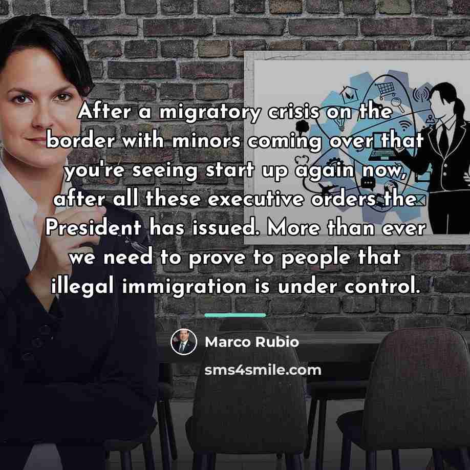 “After a migratory crisis on the border with minors coming…” quote by Marco Rubio