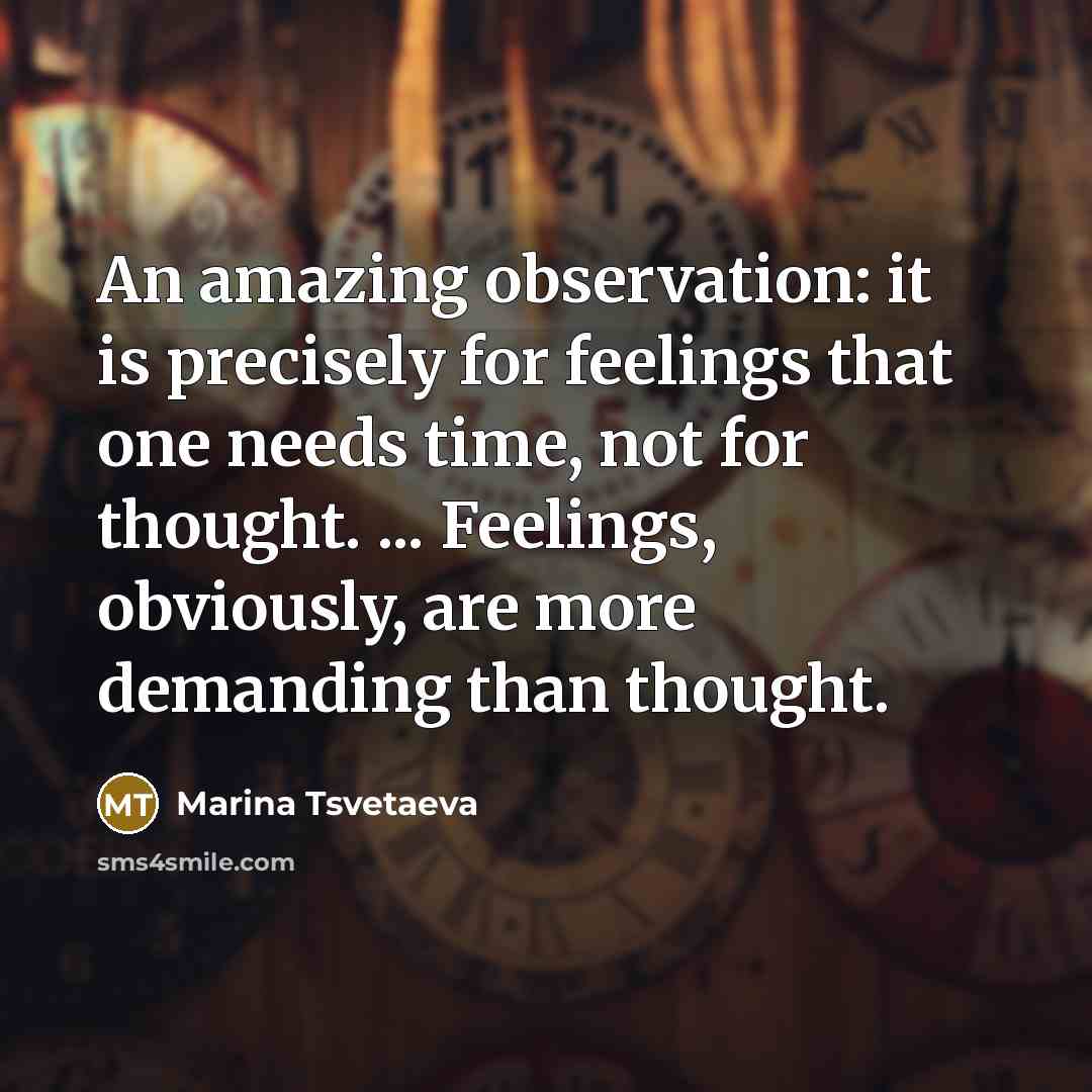 “An amazing observation: it is precisely for feelings that one…” quote by Marina Tsvetaeva