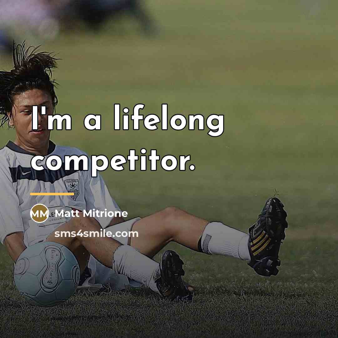 “I'm a lifelong competitor.…” quote by Matt Mitrione
