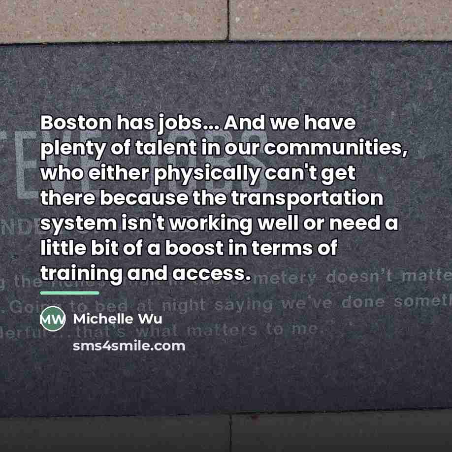 “Boston has jobs... And we have plenty of talent in…” quote by Michelle Wu