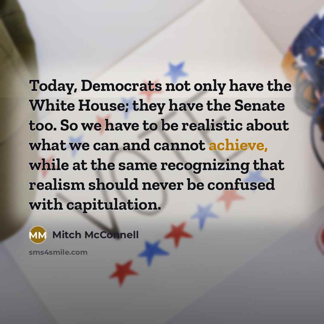 “Today, Democrats not only have the White House; they have…” quote by Mitch McConnell