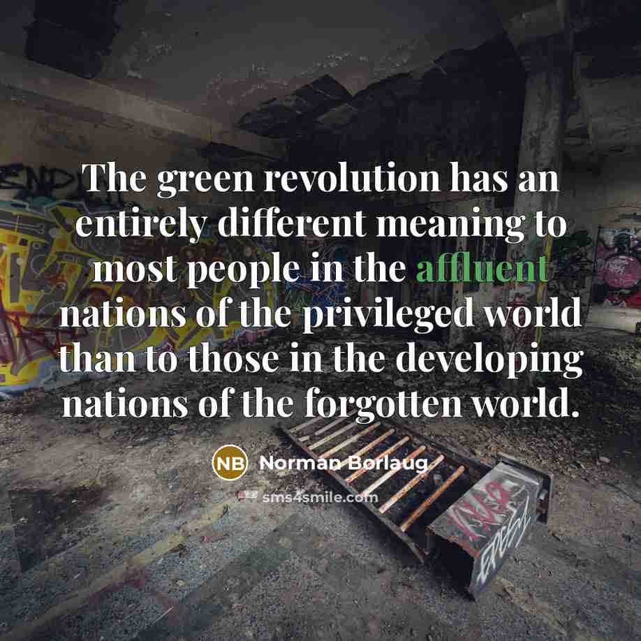 “The green revolution has an entirely different meaning to most…” quote by Norman Borlaug