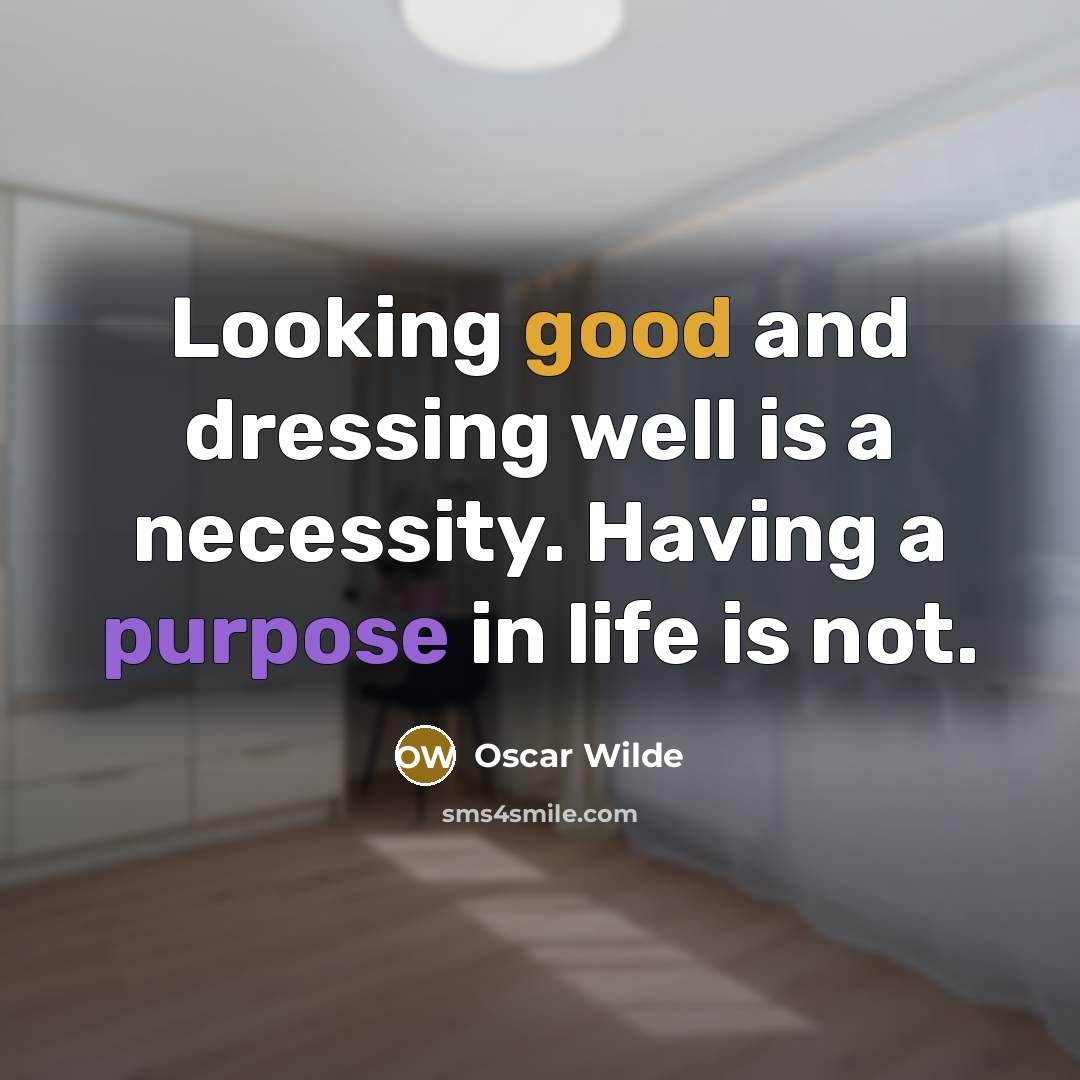 “Looking good and dressing well is a necessity. Having a…” quote by Oscar Wilde