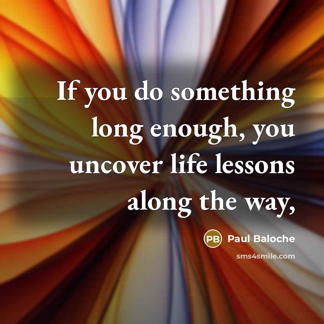“If you do something long enough, you uncover life lessons…” quote by Paul Baloche