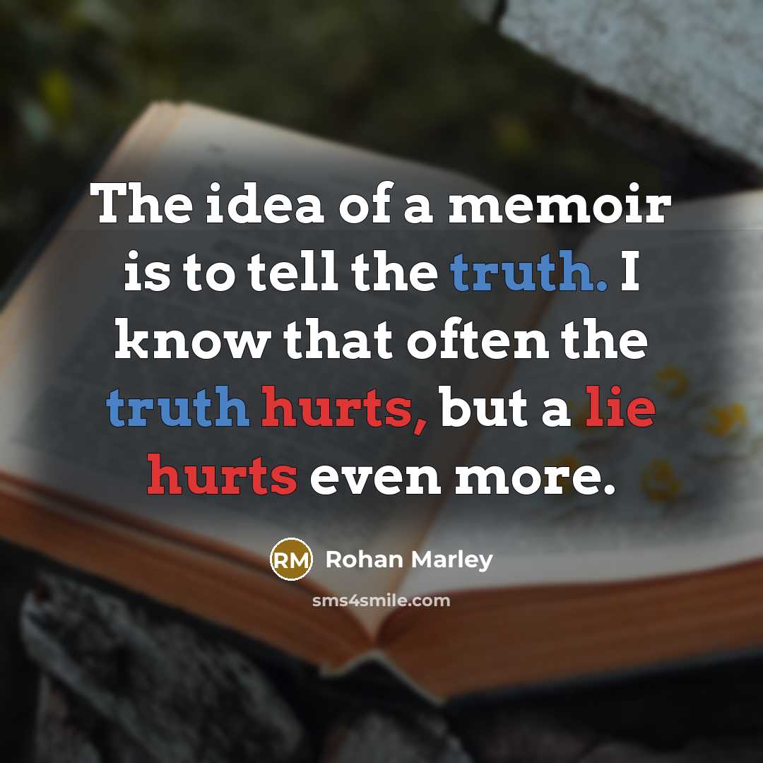 “The idea of a memoir is to tell the truth.…” quote by Rohan Marley