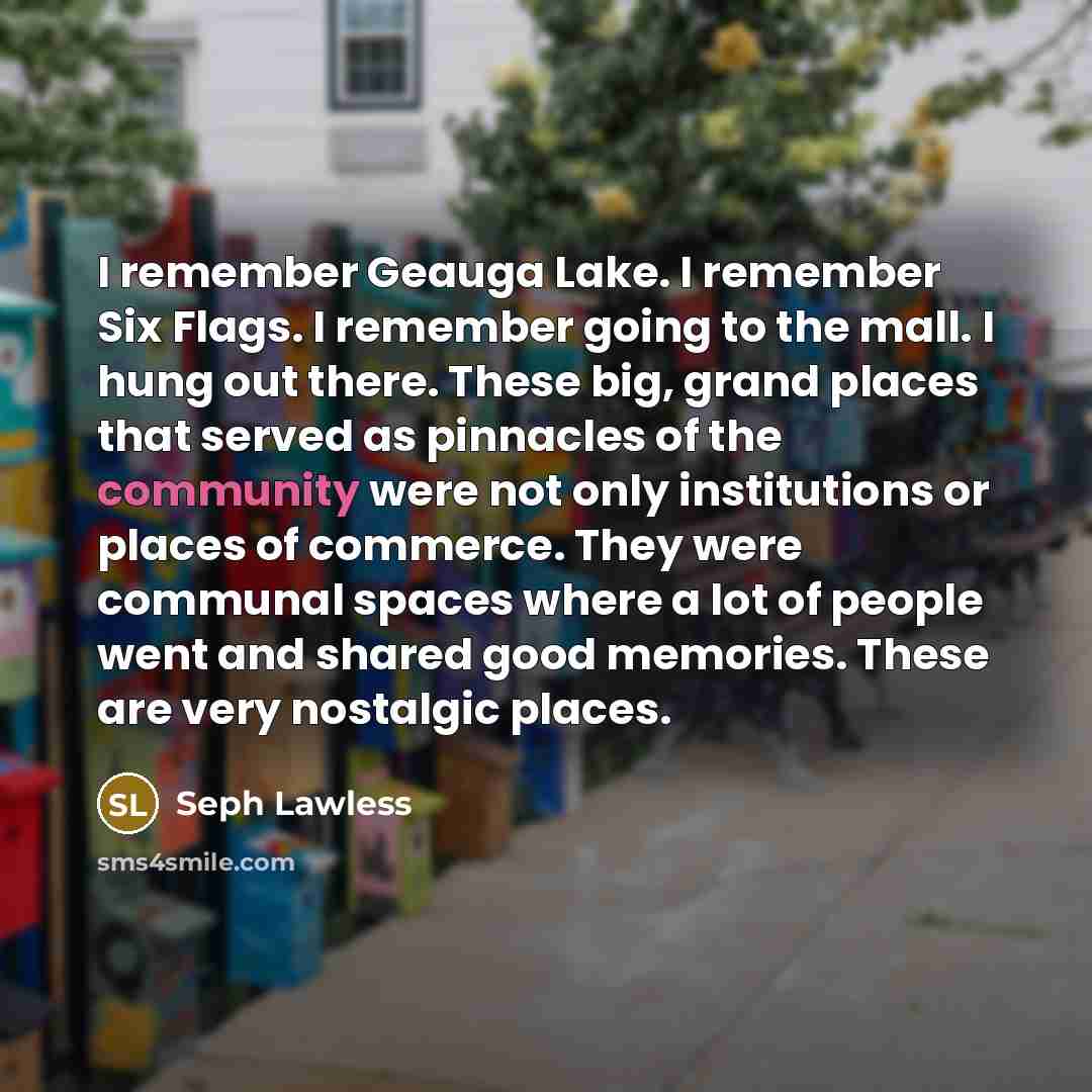 “I remember Geauga Lake. I remember Six Flags. I remember…” quote by Seph Lawless