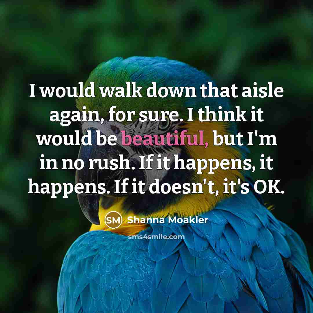 “I would walk down that aisle again, for sure. I…” quote by Shanna Moakler