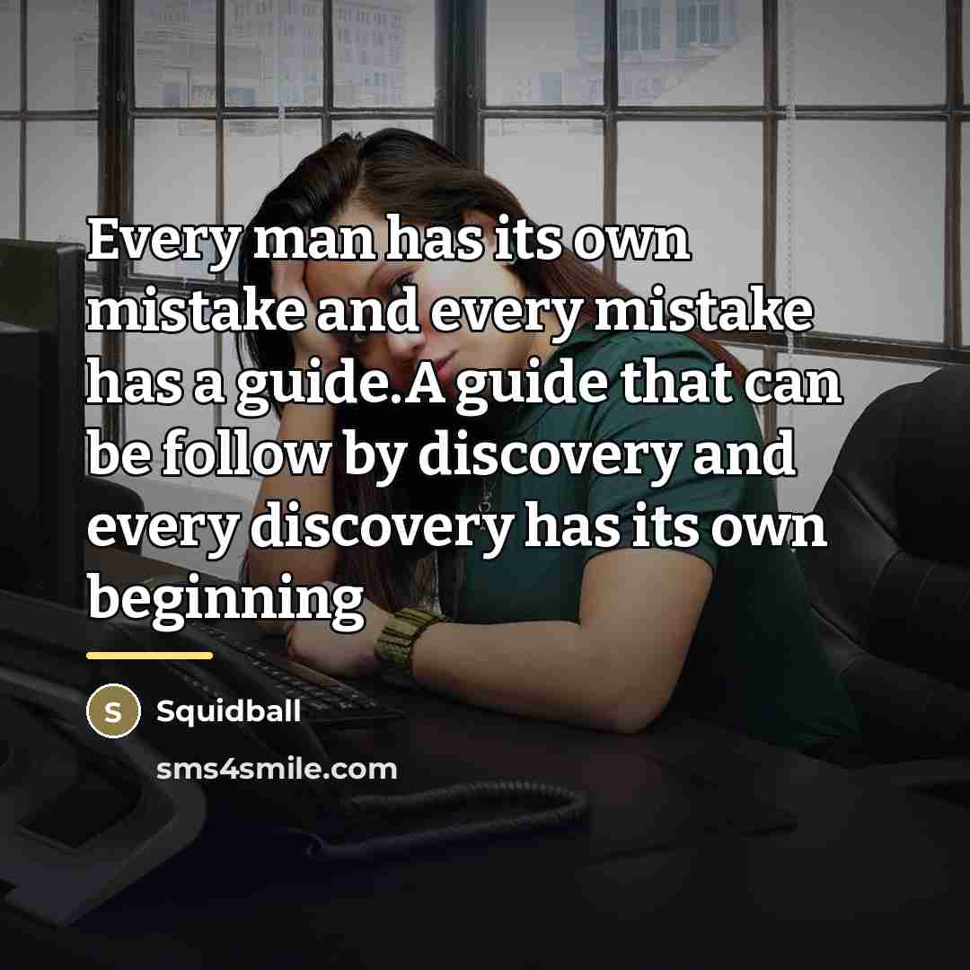 “Every man has its own mistake and every mistake has…” quote by Squidball