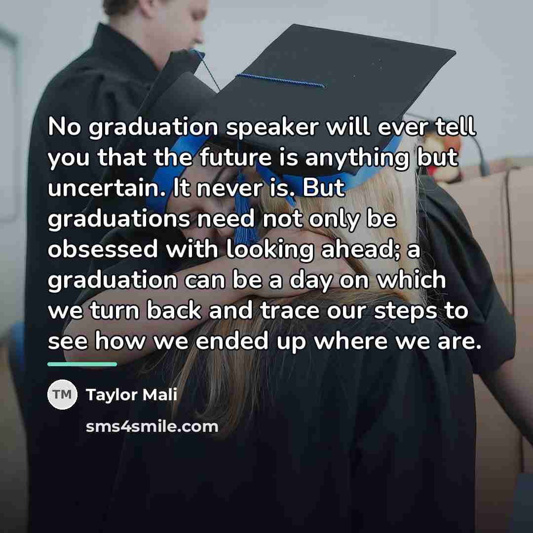 “No graduation speaker will ever tell you that the future…” quote by Taylor Mali