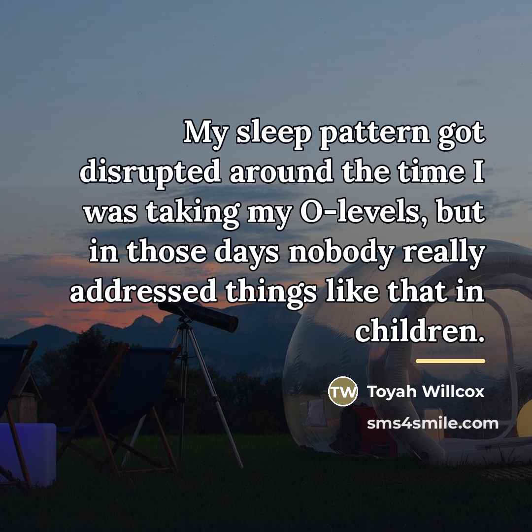 “My sleep pattern got disrupted around the time I was…” quote by Toyah Willcox