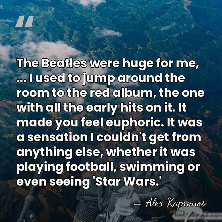 The Beatles were huge for me, ... I used to jump around&hellip; - Alex Kapranos