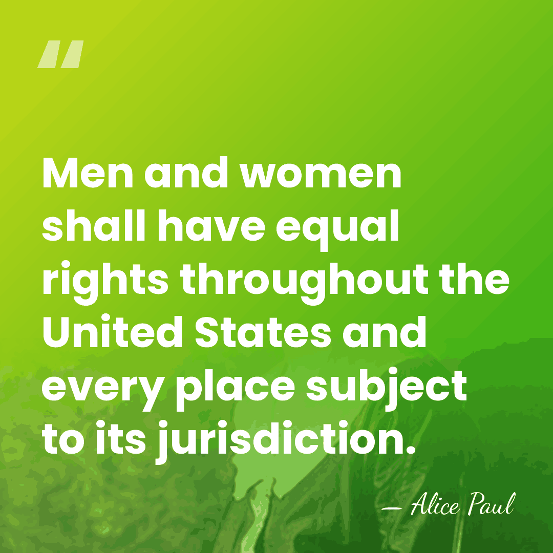 Men and women shall have equal rights throughout the United States and&hellip; - Alice Paul