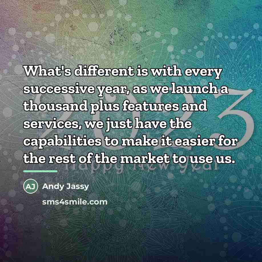 “What's different is with every successive year, as we launch…” quote by Andy Jassy